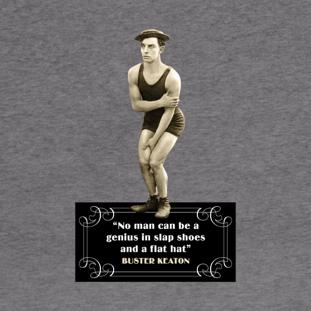 Buster Keaton Quotes: “No Man Can Be A Genius In Slap Shoes And A Flat Hat” by PLAYDIGITAL2020